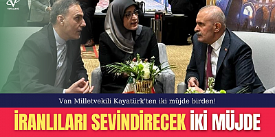 Van Milletvekili Kayatürk'ten iki müjde birden!