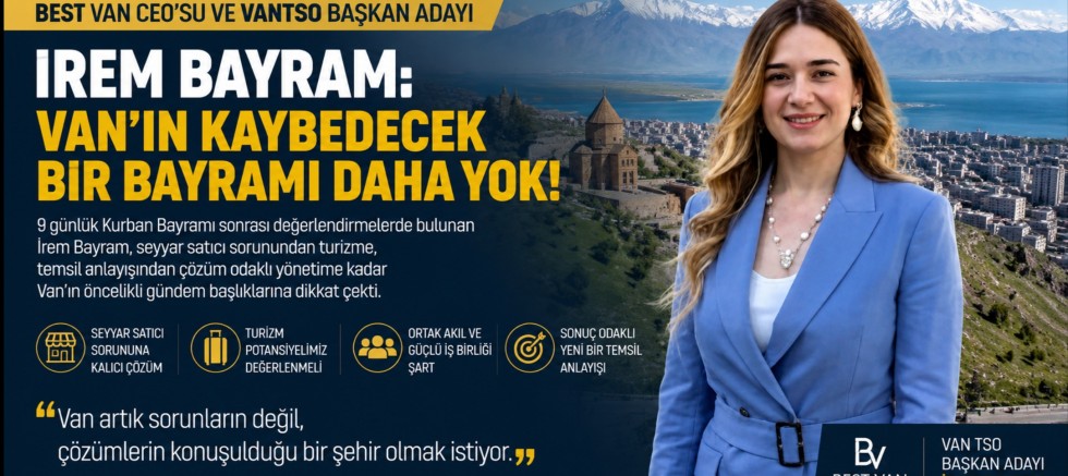 İrem Bayram: “Van’ın Kaybedecek Bir Bayramı Daha Yok”