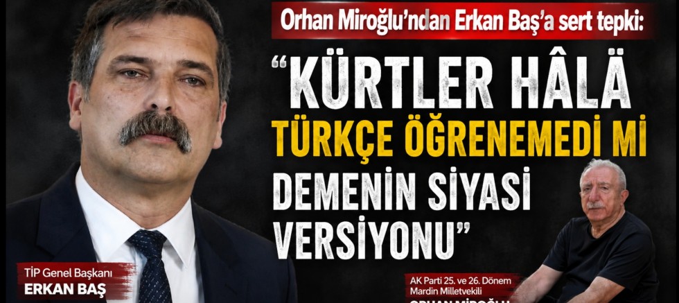 “Kürtler Hâlâ Türkçe Öğrenemedi Mi?” Miroğlu'ndan Erkan Baş'a Çok Sert Tepki!