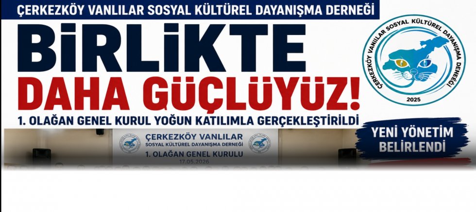 Çerkezköy’de Vanlılar Tek Yürek: Yeni Yönetim Belirlendi