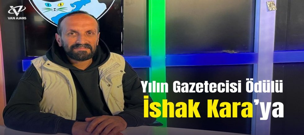 Gazeteci İshak Kara’ya “Yılın Gazetecisi” Ödülü