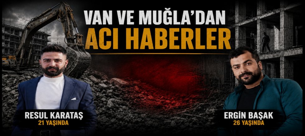 İnşaatlar Yine Can Aldı: Vanlı İki Genç İşçi Hayatını Kaybetti