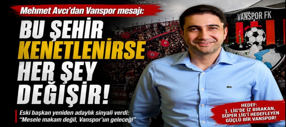 Mehmet Avcı Sessizliğini Bozdu: “Vanspor İçin Yeniden Sorumluluk Almaktan Kaçınmam”