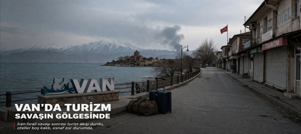 Savaşın Gölgesinde Van: Turizmin Kalbi Durma Noktasında