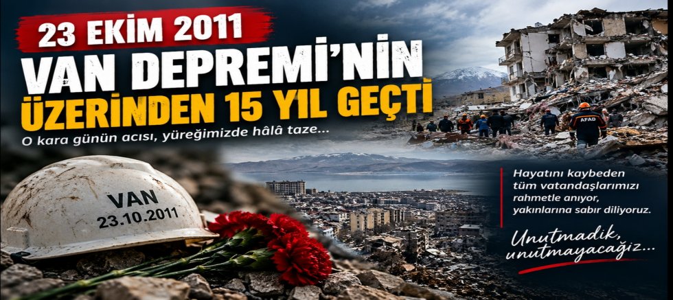 Van Depreminin Üzerinden 15 Yıl Geçti: Acılar Hâlâ Taze