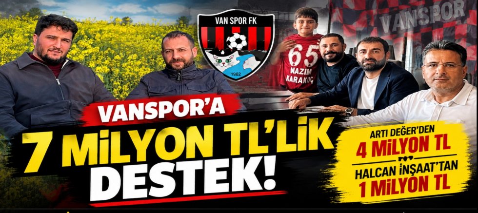 Vanspor’a 7 milyon TL’lik destek! Artı Değer’den 4, Halcan İnşaat’tan 1 milyon TL