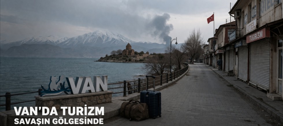 Savaşın Gölgesinde Van: Turizmin Kalbi Durma Noktasında
