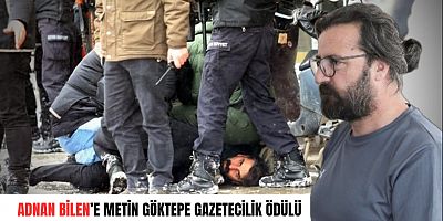 Adnan Bilen’e Metin Göktepe Gazetecilik Ödülü