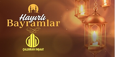 Çaldıran İnşaat’tan Bayram Mesajı: Birlik ve Dayanışma Vurgusu