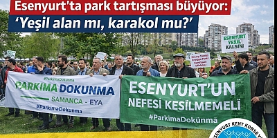 Esenyurt’ta park tartışması büyüyor: “Yeşil alan mı, karakol mu?”