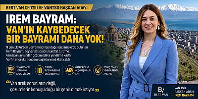 İrem Bayram: “Van’ın Kaybedecek Bir Bayramı Daha Yok”