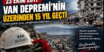 Van Depreminin Üzerinden 15 Yıl Geçti: Acılar Hâlâ Taze