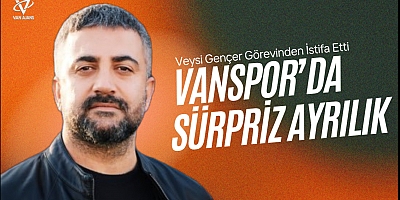 Vanspor’da Sürpriz Ayrılık: Veysi Gençer Görevinden İstifa Etti