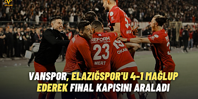 Vanspor, Elazığspor'u 4-1 Mağlup Ederek Final Kapısını Araladı
