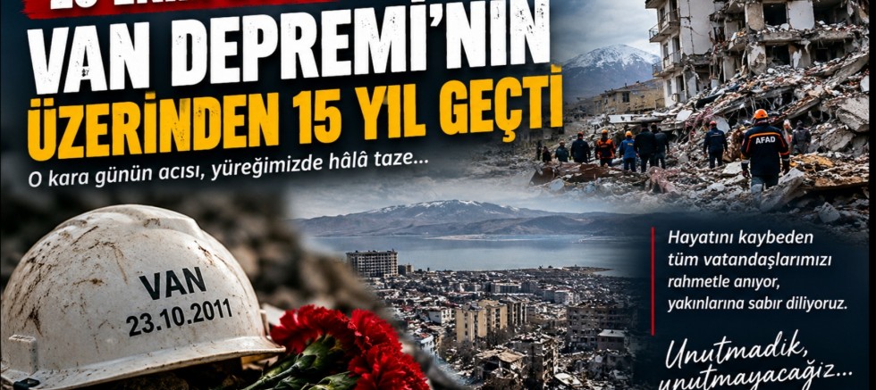 Van Depreminin Üzerinden 15 Yıl Geçti: Acılar Hâlâ Taze