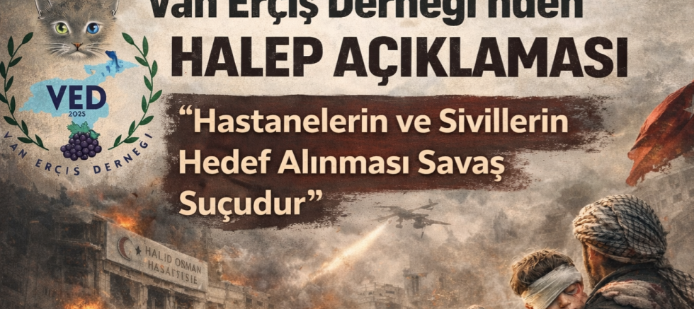 Van Erciş Derneği: Halep’te Yaşananlar İnsanlığa Karşı Suçtur
